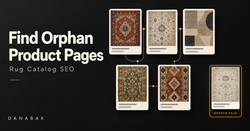 How to Identify Orphan Product Pages in a Large Rug Catalog 1 How to Identify Orphan Product Pages in a Large Rug Catalog